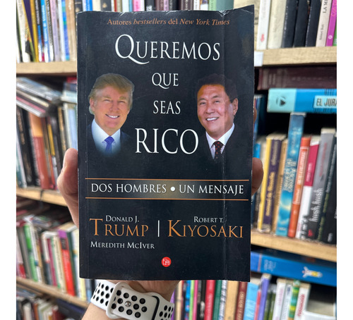 Queremos Que Seas Rico - Robert Kiyosaki - Original