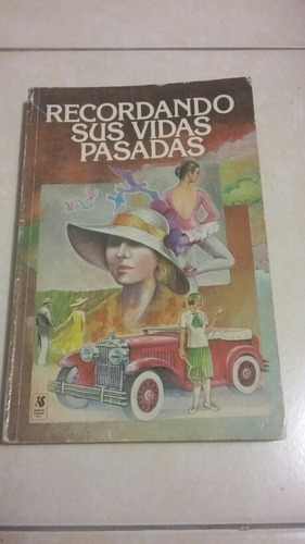 Recordando Sus Vidas Pasadas. Dra. M.eloísa Álvarez Del Real