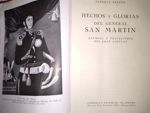 Hechos Y Glorias Del General San Martín. - Alberto Palcos.