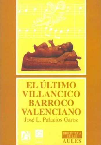 El Ultimo Villancico Barroco Valenciano / Jose Luis Palacios