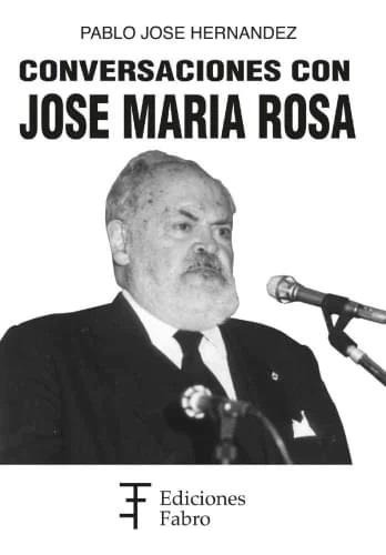 Conversaciones Con Jose Maria Rosa