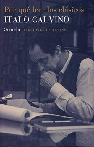 Por Que Leer Los Clasicos - Italo Calvino