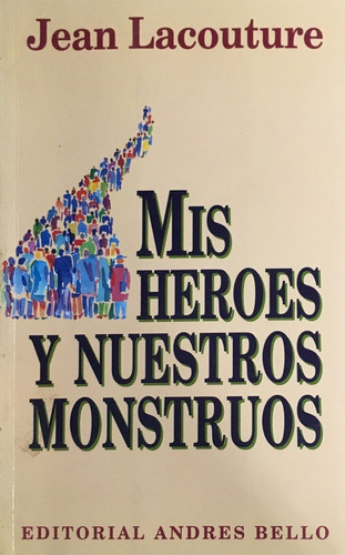 Mis Héroes Y Nuestros Monstruos