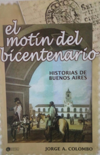 El Motin Del Bicentenario Historias De Buenos Aires