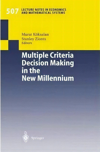 Multiple Criteria Decision Making In The New Millennium, De Murat Kã¶ksalan. Editorial Springer Verlag Berlin Heidelberg Gmbh Co Kg, Tapa Blanda En Inglés