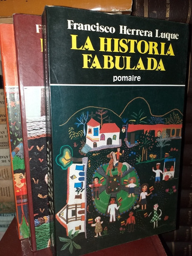 Historia Fabulada - Francisco Herrera Luque - 3tomos