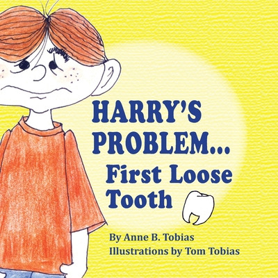 Libro Harry's Problem...first Loose Tooth - Tobias, Anne B.