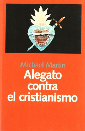Libro - Alegato Contra El Cristianismo, De Michael Martin. 