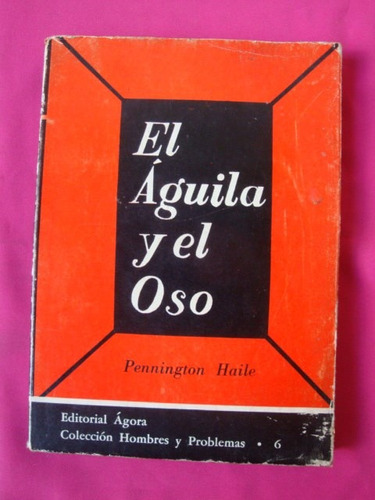 El Aguila Y El Oso - Pennington Haile