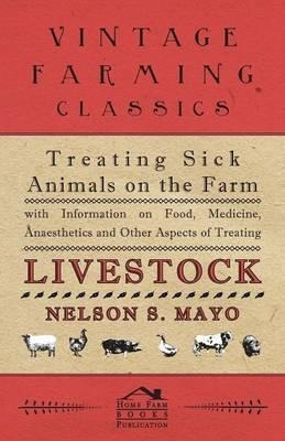 Treating Sick Animals On The Farm With Information On Foo...
