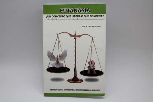 Libro Eutanasia ¿un Concepto Que Libera O Que Condena?