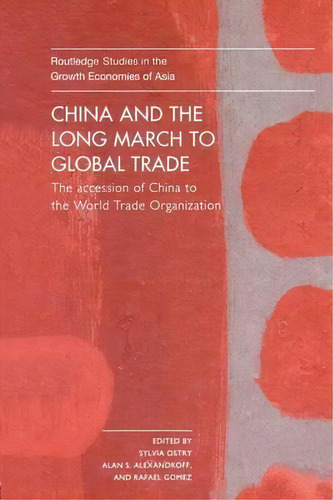 China And The Long March To Global Trade, De Alan S. Alexandroff. Editorial Taylor Francis Ltd, Tapa Blanda En Inglés