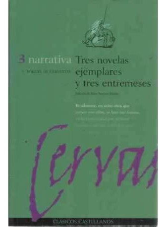 Tres Novelas Ejemplares Y Tres Entremeses