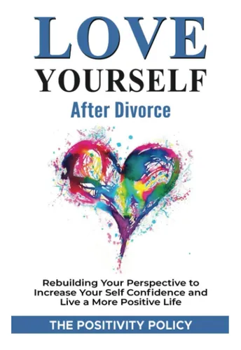 Libro: Ámate A Ti Mismo Después Del Divorcio: Reconstruyendo