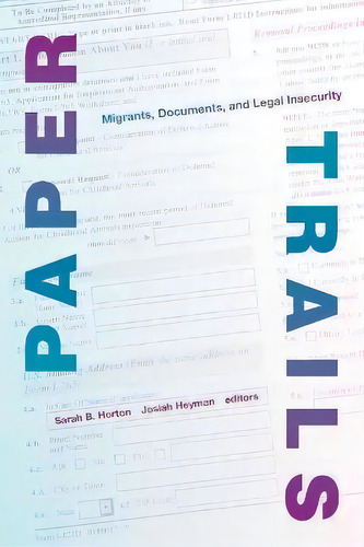 Paper Trails : Migrants, Documents, And Legal Insecurity, De Sarah B. Horton. Editorial Duke University Press, Tapa Blanda En Inglés
