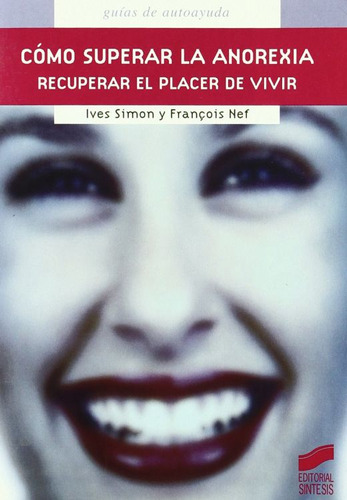 Libro: Como Superar La Anorexia Recuperar El Placer De Vivir