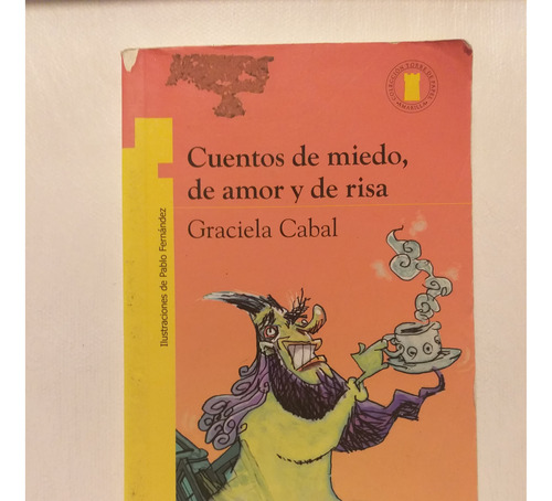 Cuentos De Miedo, De Amor Y De Risa - Graciela Cabal