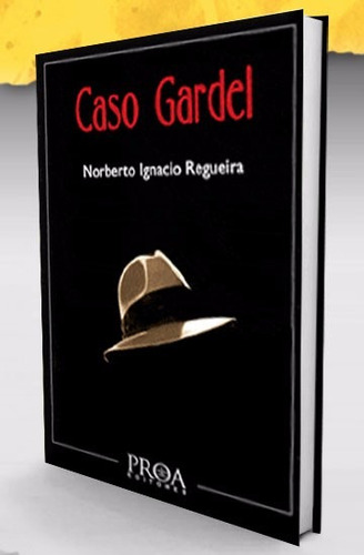 Caso Gardel - Norberto Ignacio Regueira