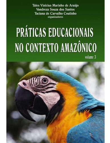 Práticas Educacionais No Contexto Amazônico Iii
