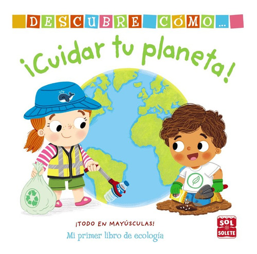 Libro Descubre Cã³mo Cuidar Tu Planeta