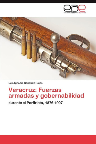 Libro: Veracruz: Fuerzas Armadas Y Gobernabilidad: Durante E