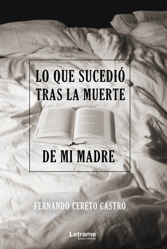 Lo Que Sucediãâ³ Tras La Muerte De Mi Madre, De Cereto Castro, Fernando. Editorial Letrame S.l., Tapa Blanda En Español