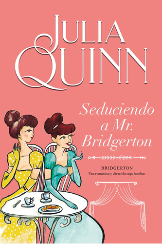 Bridgerton 4: seduciendo a Mr. Bridgerton: Una romántica y divertida saga familiar, de Julia Quinn. Serie Bridgerton Editorial Titania, edición 1.0 en español