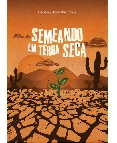 Semeando Em Terra Seca, De Francisco Medeiros Torres. Editora Premius Em Português