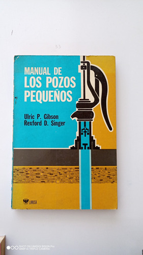 Manual De Los Pozos Pequeños. Ulric Gibson Y Rexford Singer