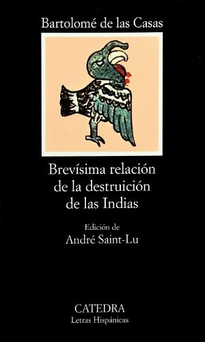 Brevísima Relación De Las Indias, De Las Casas, Cátedra