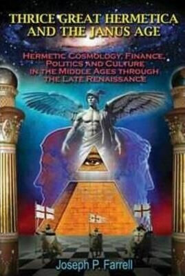 Thrice Great Hermetica And The Janus Age : Hermetic Cosmo...