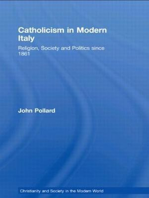 Libro Catholicism In Modern Italy - John Pollard
