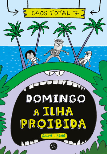 Livro Caos Total 7 - Domingo - A Ilha Proibida, De Lazar, Ralph. Editorial Vergara E Riba - Carapicuiba, Tapa Dura, Edición None En Português, 2024