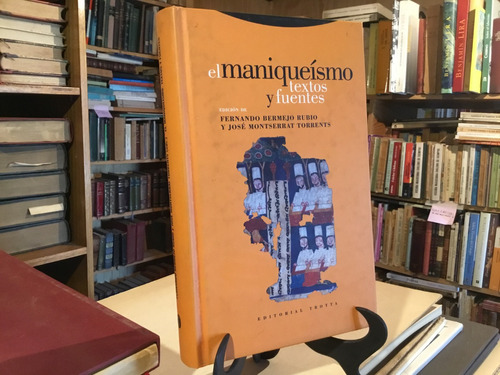 El Maniqueìsmo Textos Y Fuentes. Fernando Bermejo Montserrat