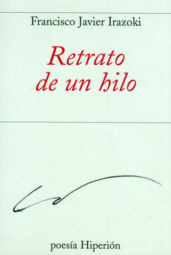 Retrato De Un Hilo, De Francisco Javier Irazoki. Editorial Promolibro, Tapa Blanda, Edición 2013 En Español