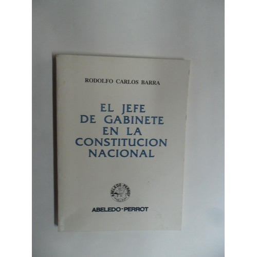 El Jefe De Gabinete En La Constitución Nacional - Barra