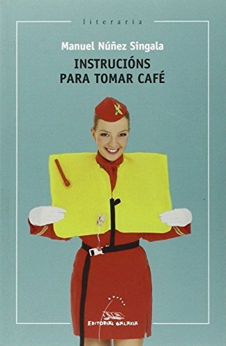 Instrucions Para Tomar Cafe: 329 (literaria)