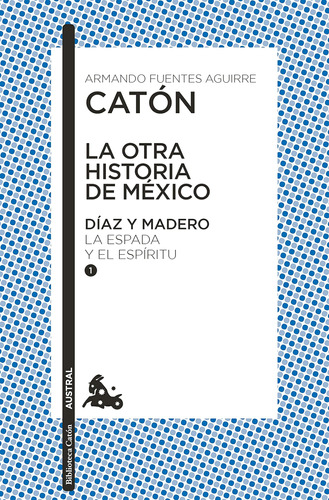 Libro: La Otra Historia De México. Díaz Y Madero I: La Y El