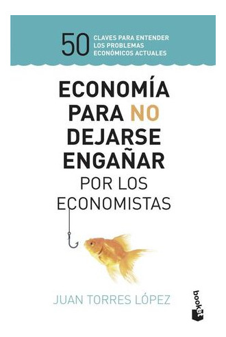 Libro Economía Para No Dejarse Engañar Por Los Econ Original