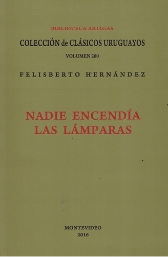 Nadie Encendia Las Lamparas, De Felisberto Hernández. Editorial Coleccion De Clasicos Uruguayos En Español