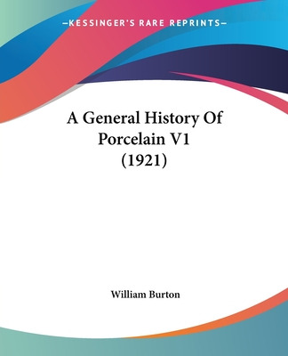 Libro A General History Of Porcelain V1 (1921) - Burton, ...