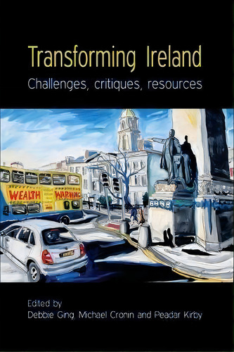 Transforming Ireland, De Debbie Ging. Editorial Manchester University Press, Tapa Blanda En Inglés