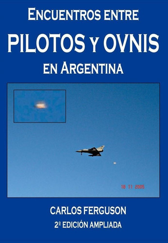 Imagen 1 de 4 de Ovnis: Encuentros Entre Pilotos Y Ovnis