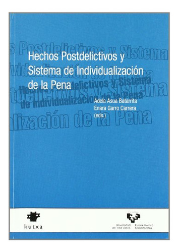 Libro Hechos Postdelictivos Y Sistemas De Individu  De Asua