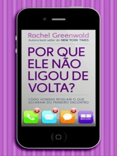 Livro Por Que Ele Não Ligou De Volta Rachel Greenwald