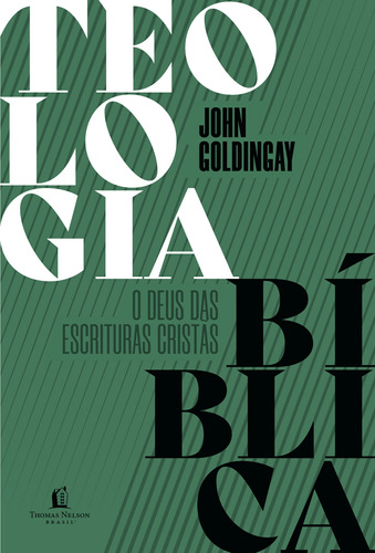 Teologia Bíblica: o Deus das Escrituras cristãs, de Goldingay, John. Vida Melhor Editora S.A, capa dura em português, 2020