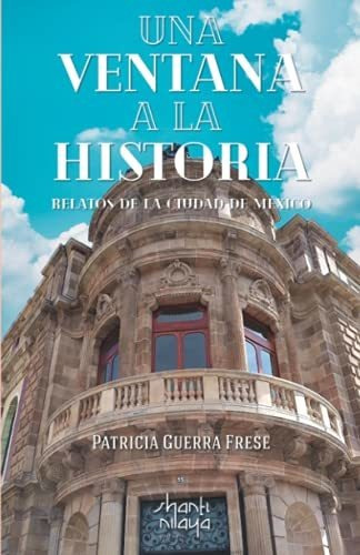 Libro : Una Ventana A La Historia Relatos De La Ciudad De..