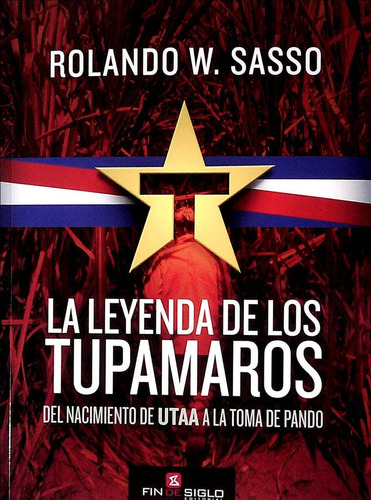 Leyenda De Los Tupamaros, La - Rolando W. Sasso