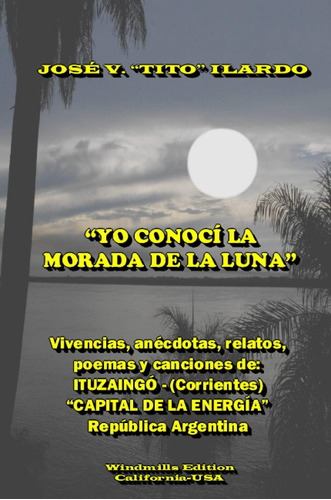Libro: Yo Conocì La Morada De La Luna (spanish Edition)