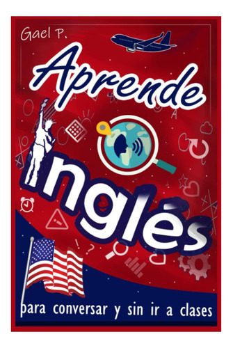Libro: Aprende Inglés Para Conversar Y Sin Ir A Clases: Guía